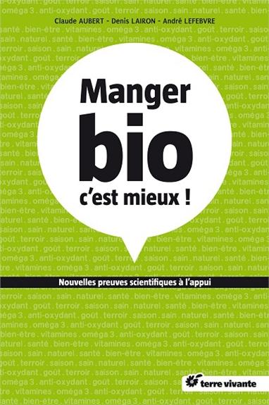 Manger bio c?est mieux ! Nouvelles preuves scientifiques à l?appui...