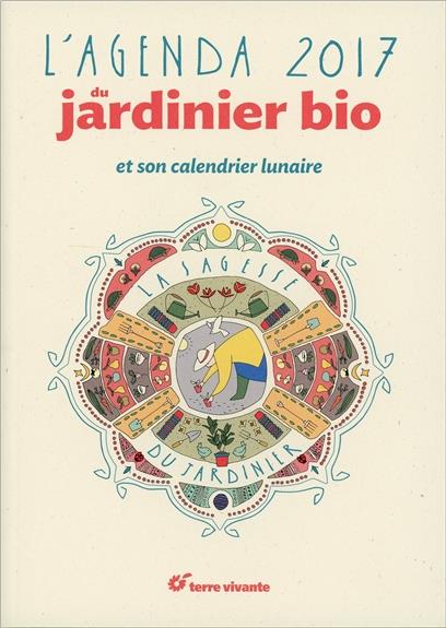 L'agenda du jardinier bio et son calendrier lunaire 2017
