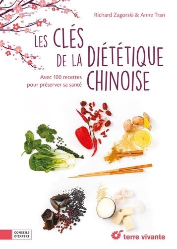 Les clés de la diététique chinoise. Avec 100 recettes pour préserver sa santé