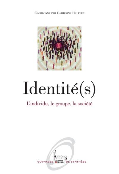Identité(s). L'individu, le groupe, la société, Edition revue et augmentée