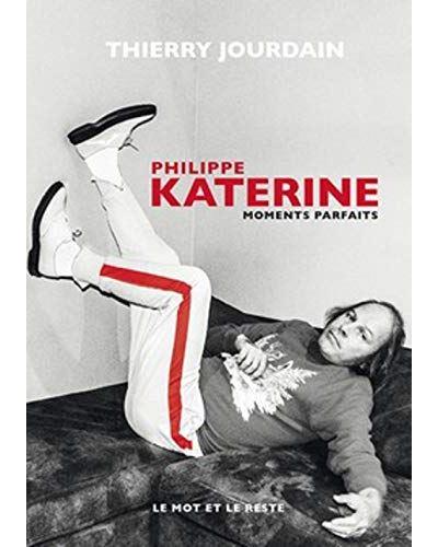 Philippe Katerine. Moments parfaits