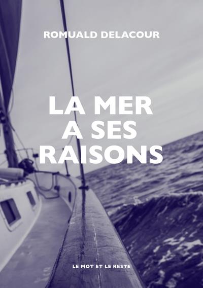 La mer a ses raisons. Lignes d'erre d'une saison de bateau