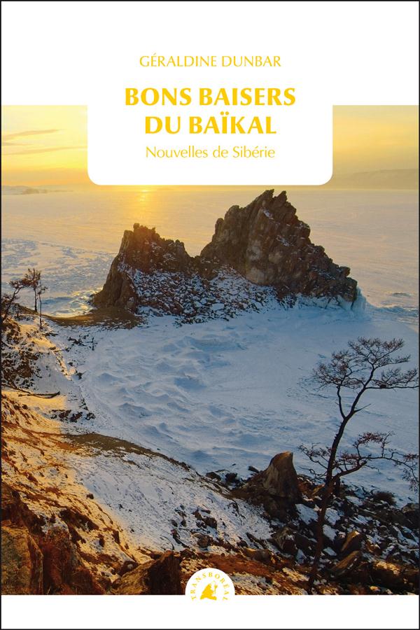 Bons baisers du Baïkal. Nouvelles de Sibérie