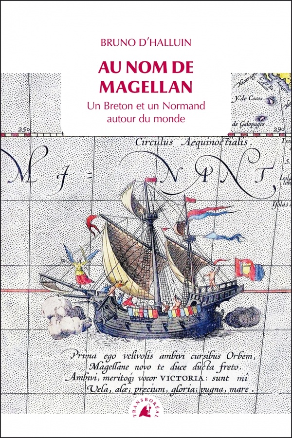 Au nom de Magellan. Un Breton et un Normand autour du monde