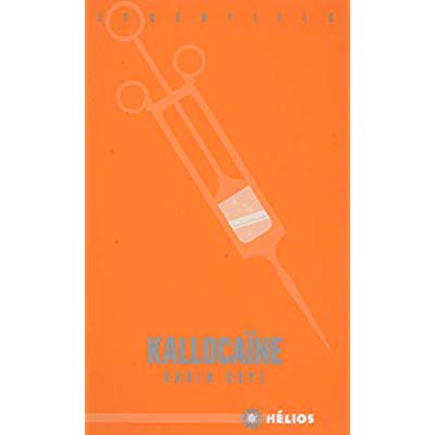 Kallocaïne. Roman du XXIe siècle