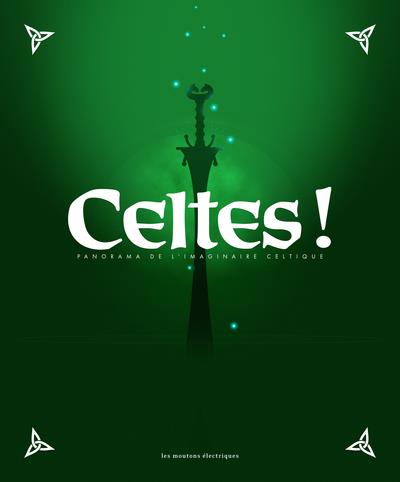 Celtes ! Panorama de l'imaginaire celtique