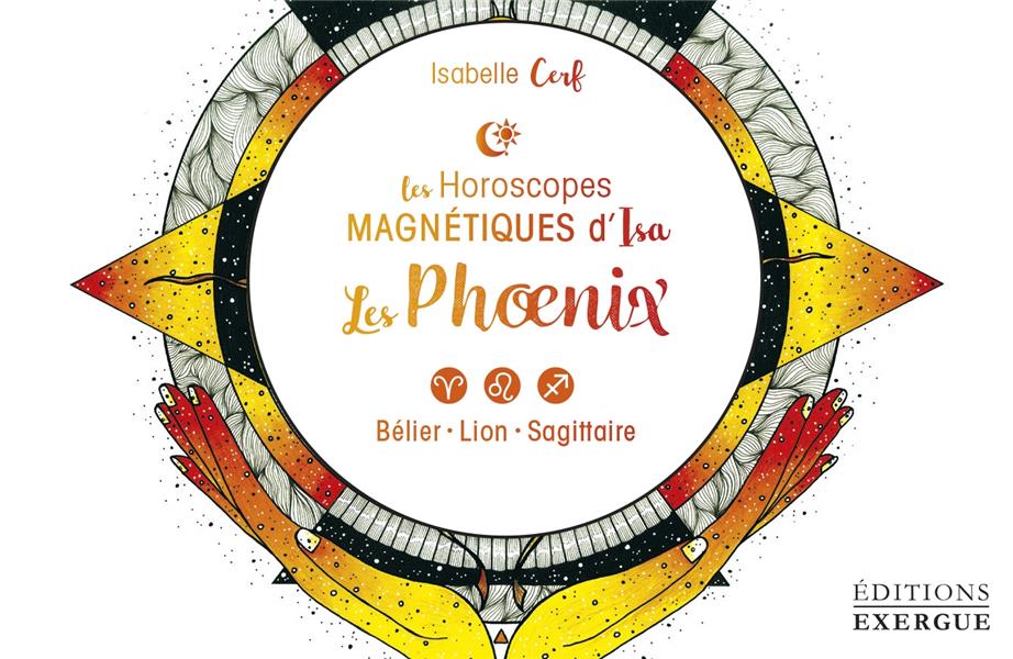 Les phoenix. Bélier, Lion, Sagittaire