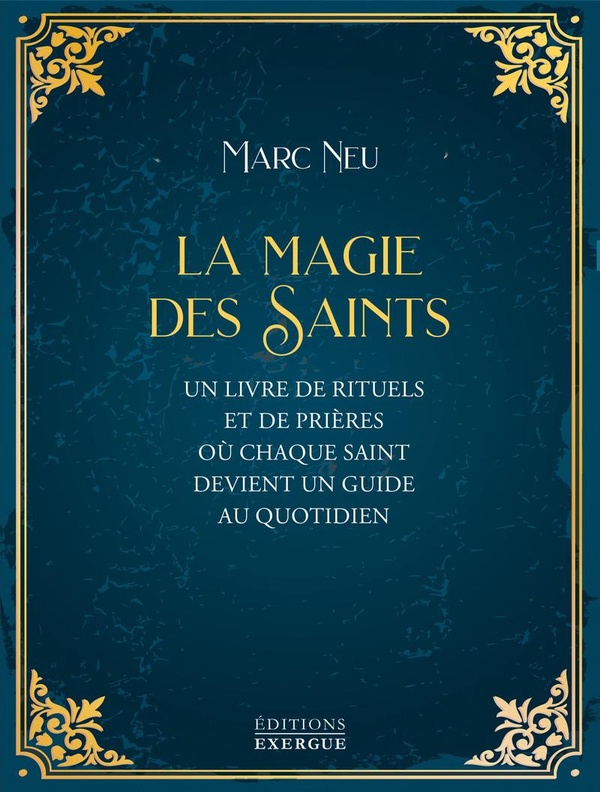 La Magie des saints. Un livre de rituels et de prières où chaque saint devient un guide au quotidien