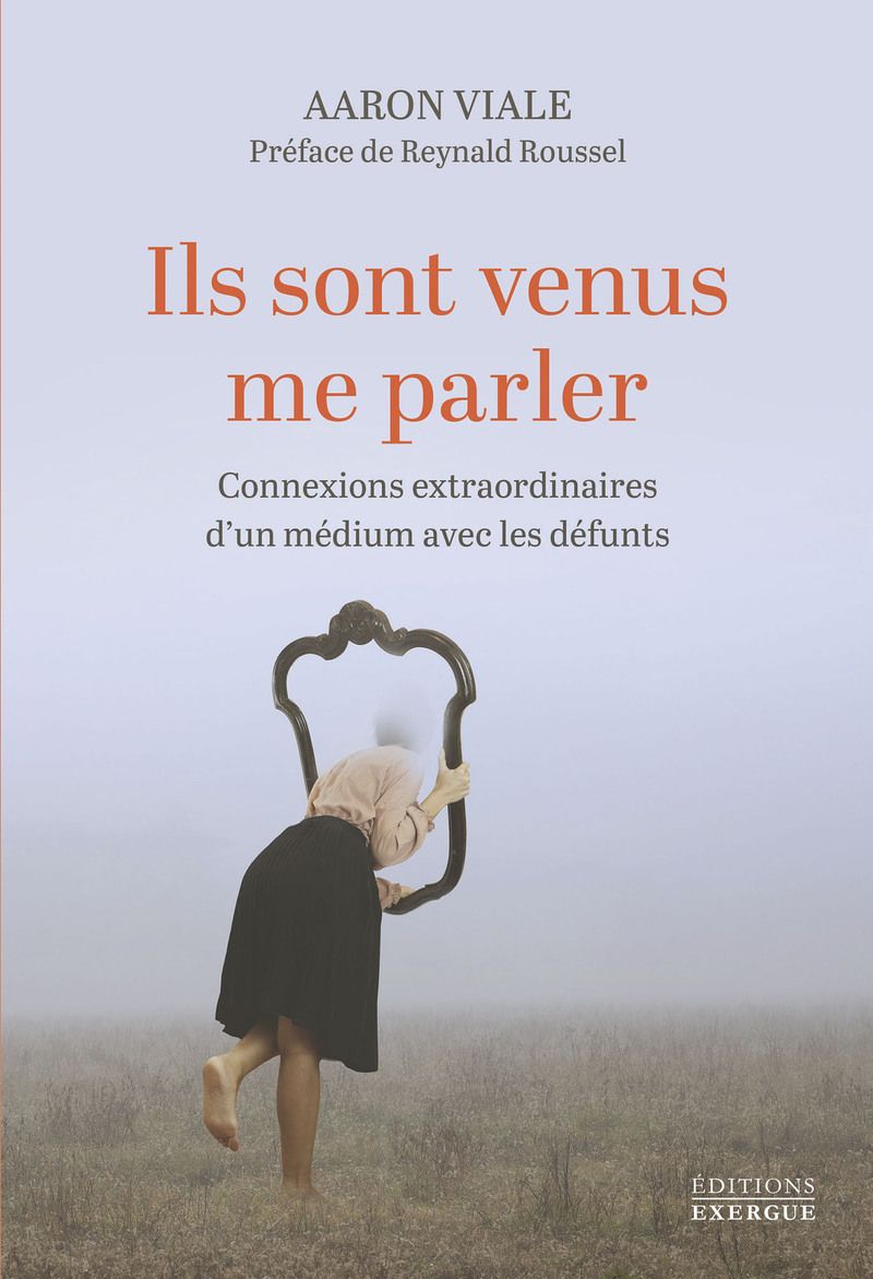Ils sont venus me parler. Connexions extraordinaires d'un médium avec les défunts