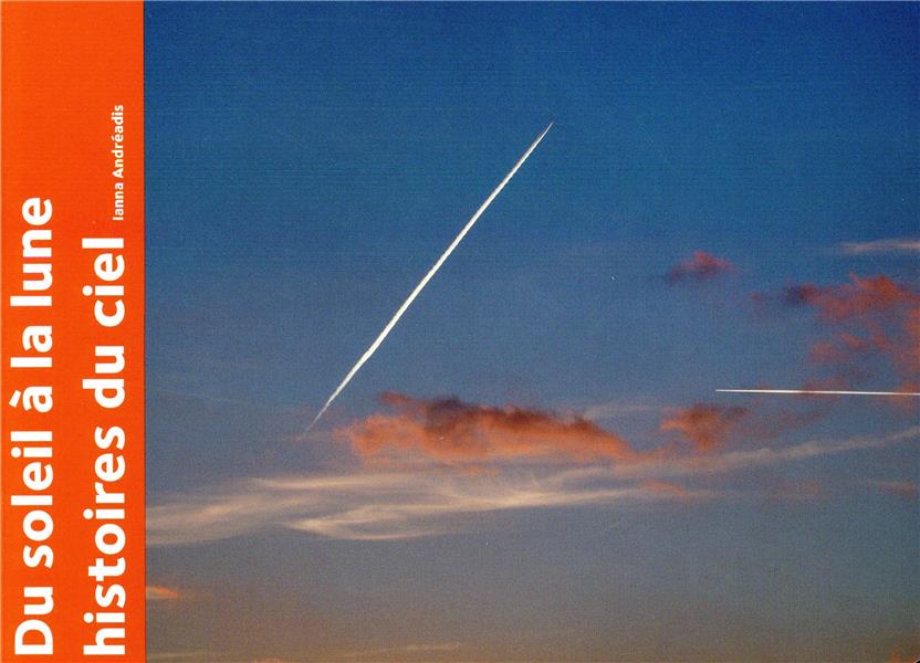 Du soleil à la lune. Histoires du ciel