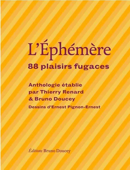 L'éphémère. 88 plaisirs fugaces