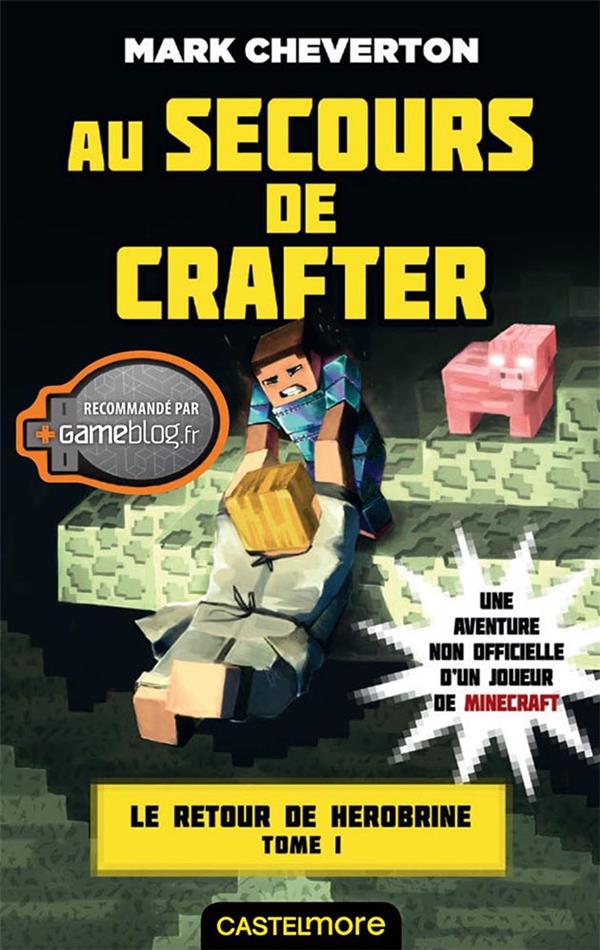 Le Retour de Herobrine Tome 1 : Au secours de Crafter