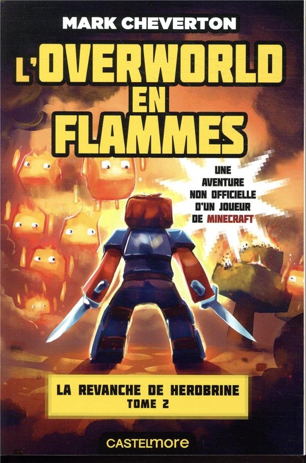 La revanche de Herobrine Tome 2 : L'Overworld en flammes