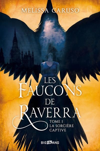 Les faucons de Raverra Tome 1 : La sorcière captive