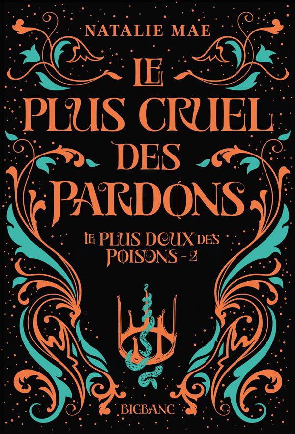 Le plus doux des poisons Tome 2 : Le plus cruel des pardons