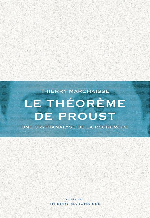 Le théorème de Proust. Une cryptanalyse de la Recherche