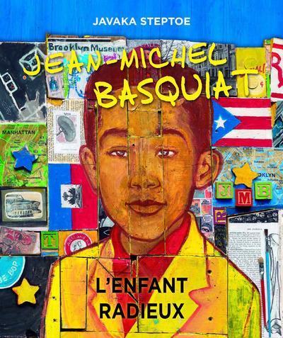 Jean-Michel Basquiat. L'enfant radieux