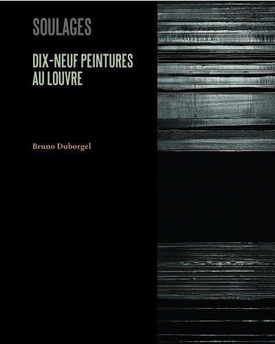 Soulages. Dix-neuf peintures au Louvre