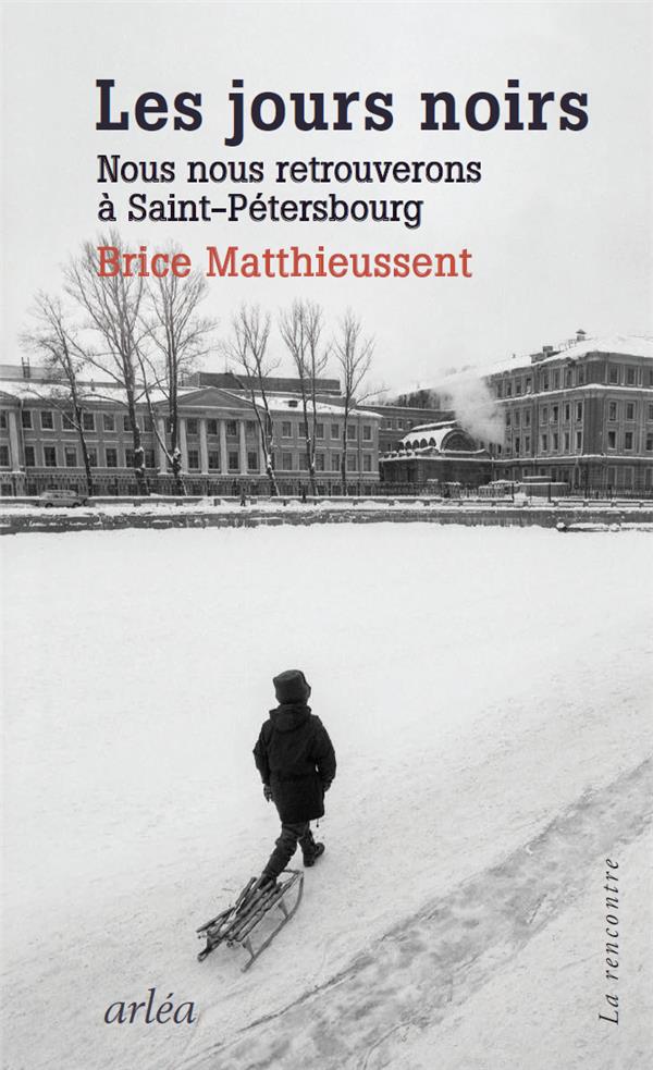 Les jours noirs. Nous nous retrouverons à Saint-Pétersbourg