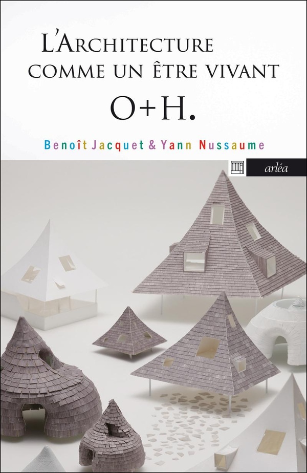 Onishi Maki, Hyakua Yuki. O h. L'architecture comme un être vivant