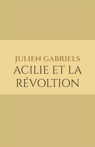 Acilie et la révoltion