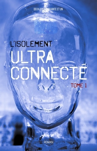 L'isolement ultra-connecté Tome 1