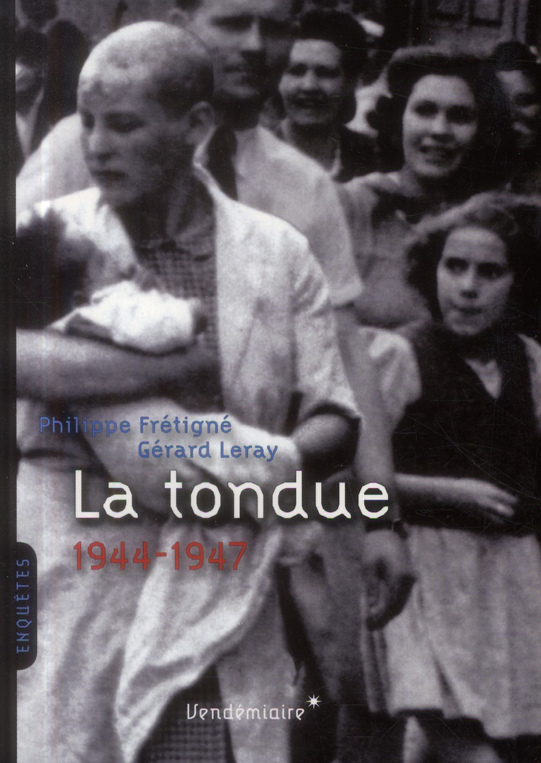La tondue (1944-1947). Edition revue et augmentée