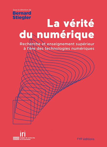 La vérité du numérique. Recherche et enseignement supérieur à l'ère des technologies numériques