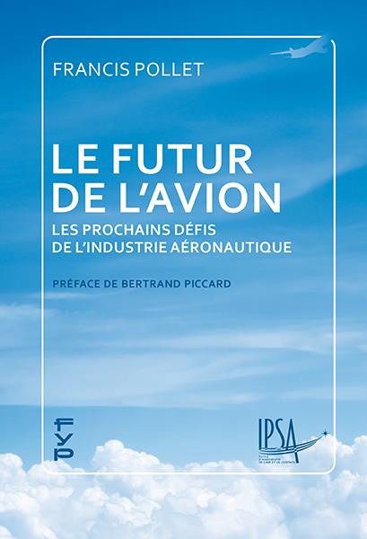 Le futur de l'avion. Les prochains défis de l’industrie aéronautique