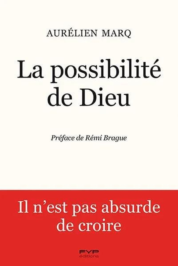 La possibilité de Dieu. Il n'est pas absurde de croire