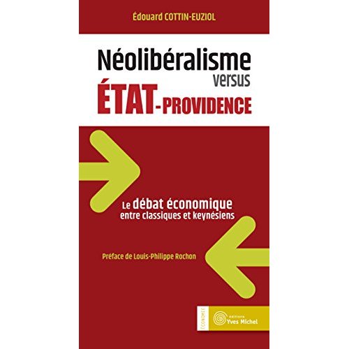 Néolibéralisme versus Etat-providence. Le débat économique entre classiques et keynésiens