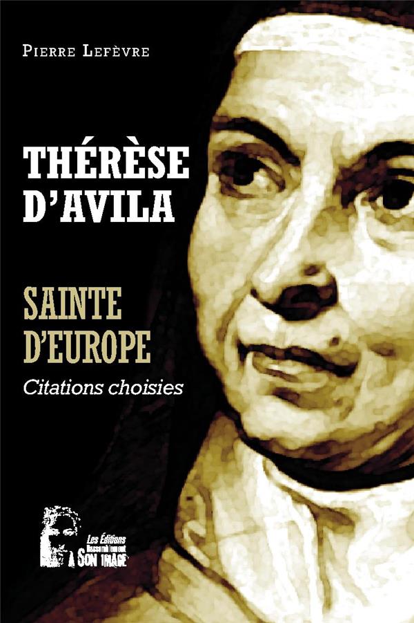 Thérèse D'Avila - Sainte d'Europe citations choisies