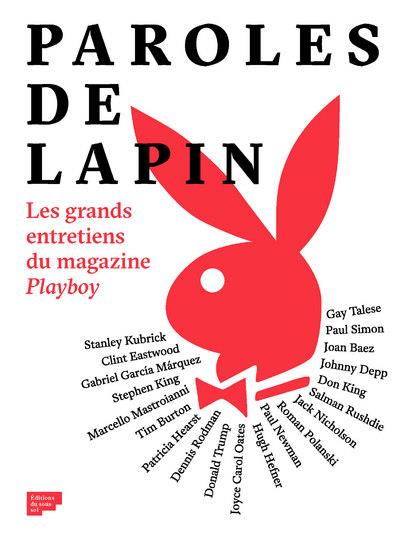 Paroles de lapin. Les grands entretiens du magazine Playboy