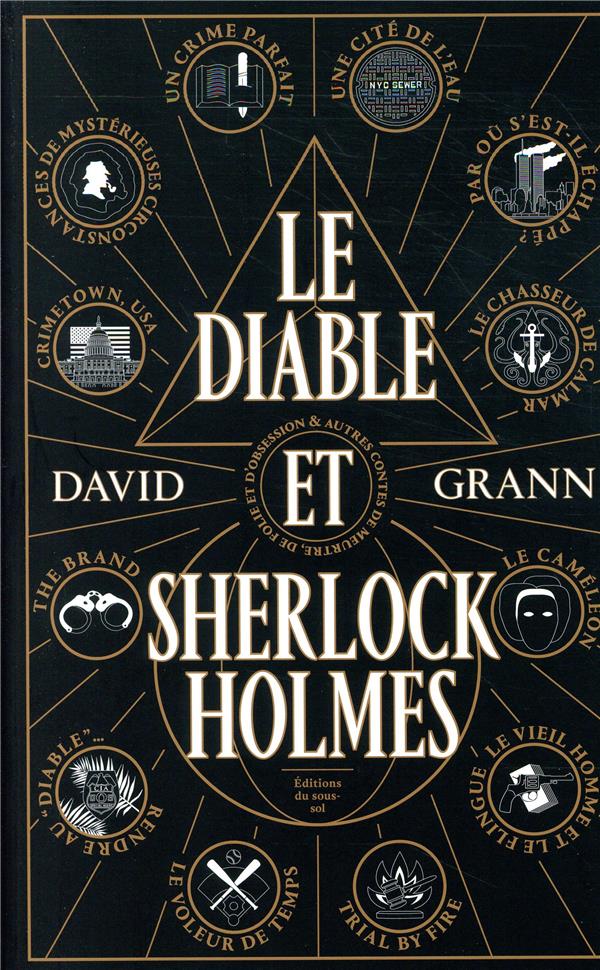 Le diable et Sherlock Holmes. Et autres contes de meurtres, de folie et d'obsession