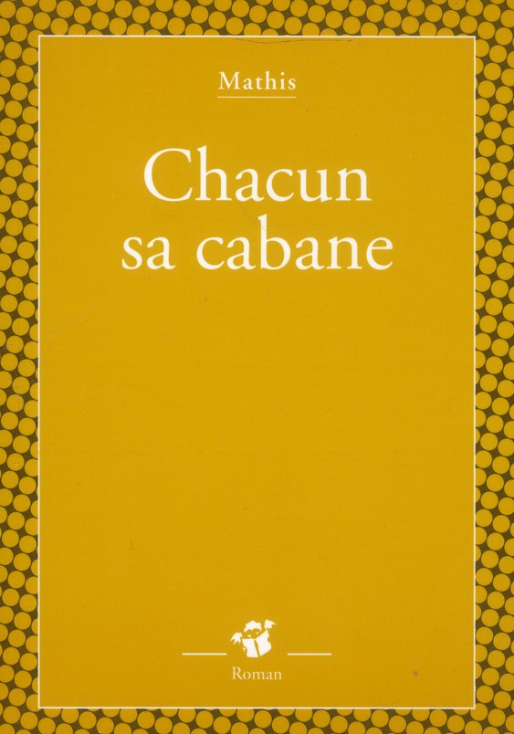 Chacun sa cabane