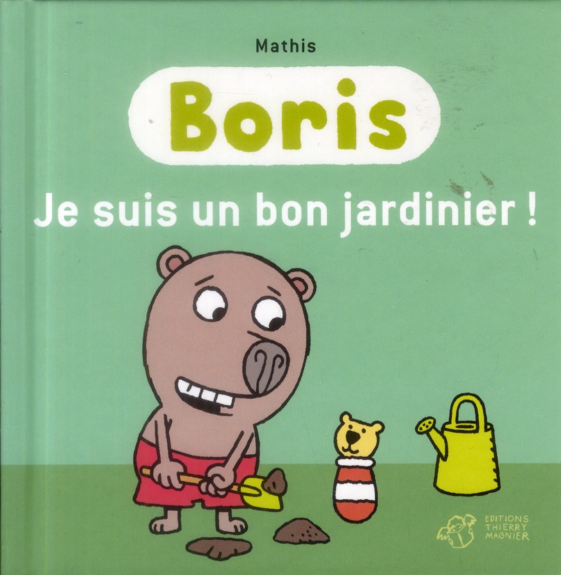 Boris : Je suis un bon jardinier !
