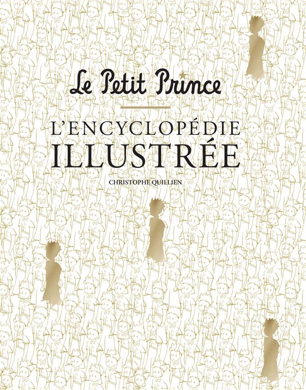 Le Petit Prince. L'encyclopédie illustrée