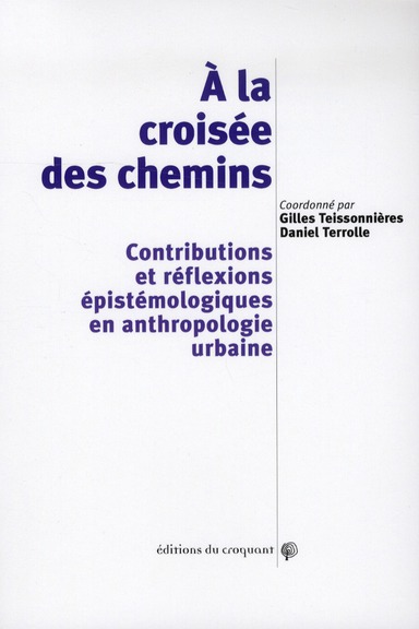 A la croisée des chemins. Contributions et réflexions épistémologiques en anthropologie urbaine