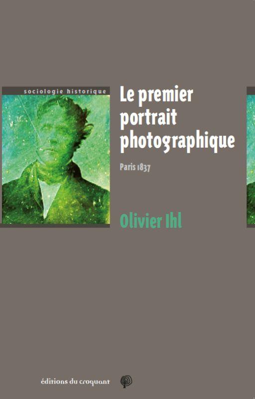 Le premier portrait photographique. Paris 1837