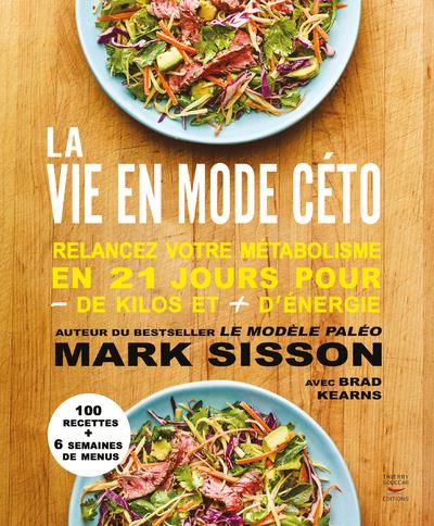 La vie en mode céto. Relancez votre métabolisme en 21 jours pour - de kilos et d'énergie