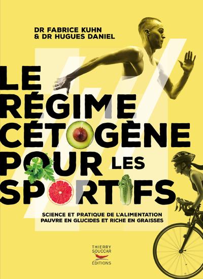 Le régime cétogène pour les sportifs. Science et pratique de l'alimentation pauvre en glucides et ri