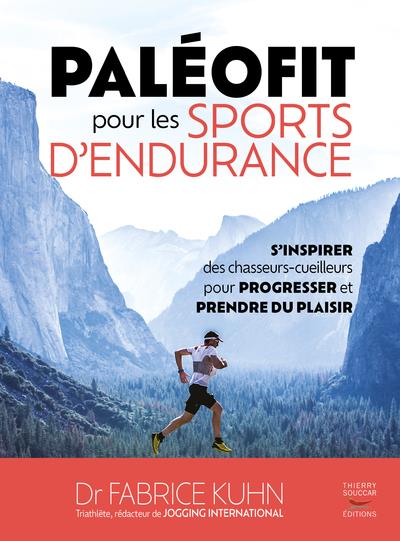 Paléofit pour les sports d'endurance. S'inspirer des chasseurs-cueilleurs pour progresser