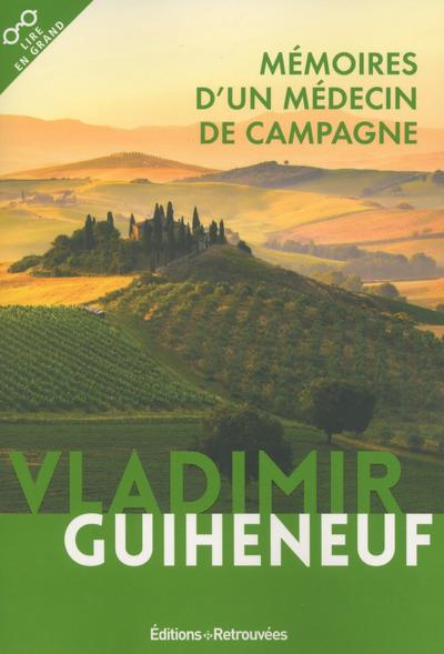 Mémoires d'un médecin de campagne [EDITION EN GROS CARACTERES