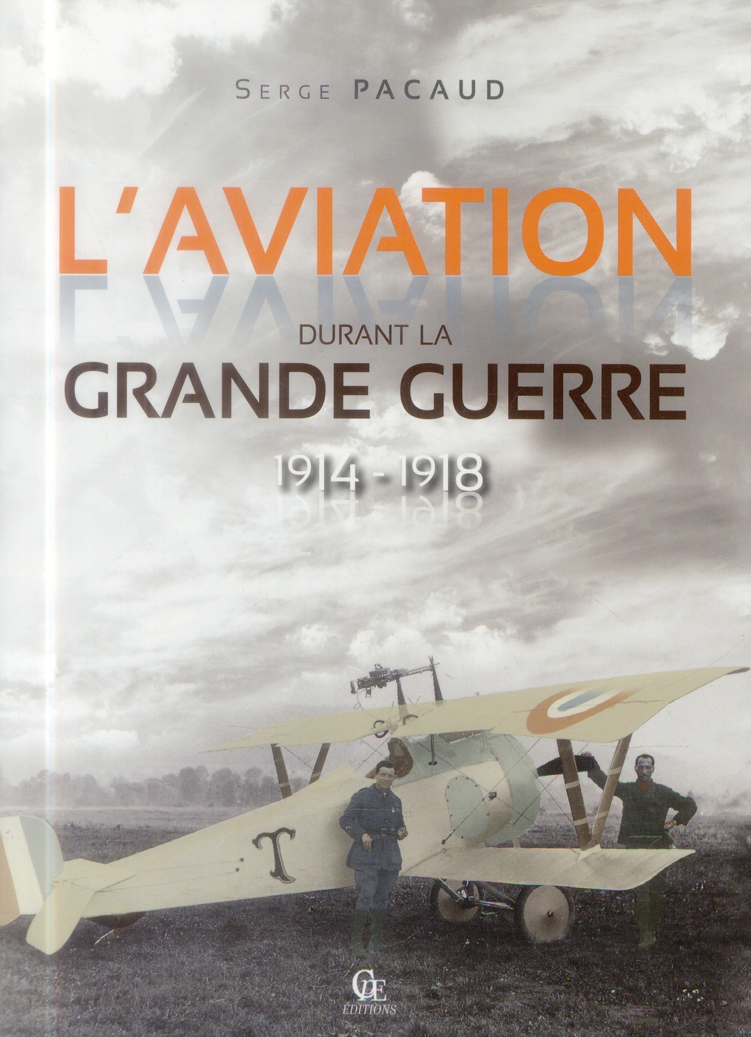 L'aviation durant la grande guerre / 1914 - 1918