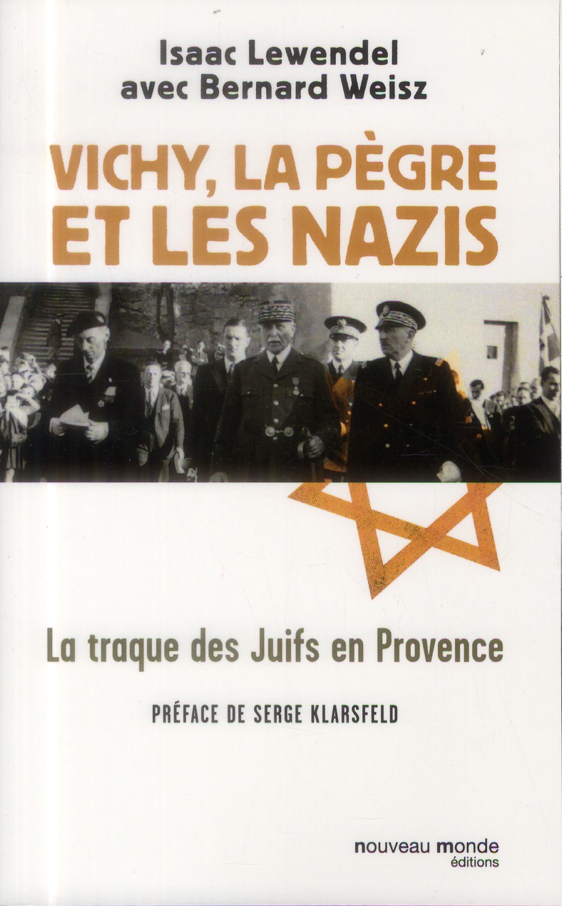 Vichy, la pègre et les Nazis. La traque des Juifs en Provence