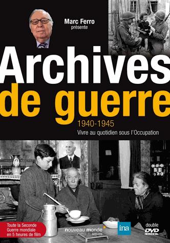 ARCHIVES DE GUERRE (DVD VIDEO) - 1940 - 1945