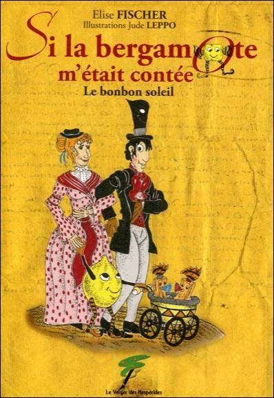Si la bergamote m'était contée. Le bonbon soleil