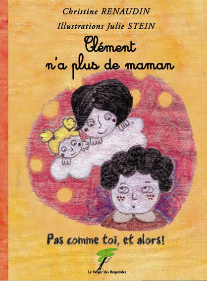 Clément n'a plus de maman. Pas comme toi, et alors !