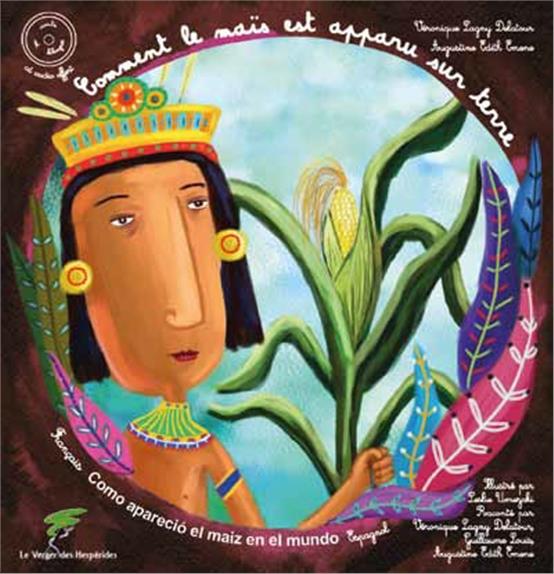 Comment le maïs est apparu sur terre. Edition bilingue français-espagnol. Avec 1 CD audio