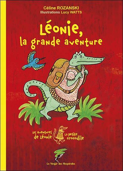 Les aventures de Léonie la petite crocodile : Léonie, la grande aventure